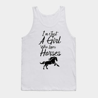 I'm Just A Girl Who Loves Horses Tank Top